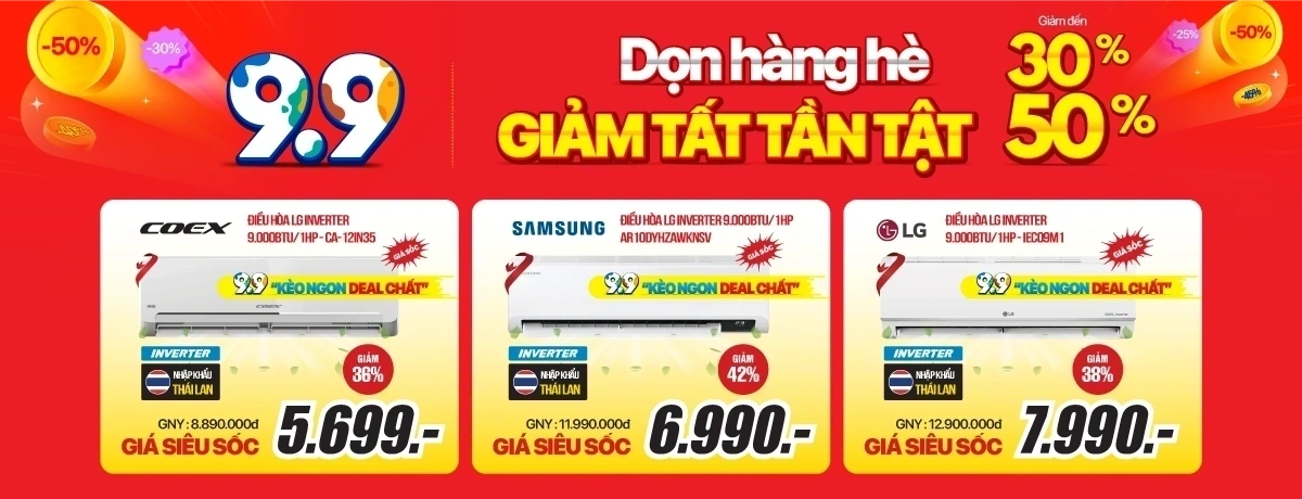 Siêu sale 9.9 - Điện máy xả hàng hè - Giảm hết đến 50%