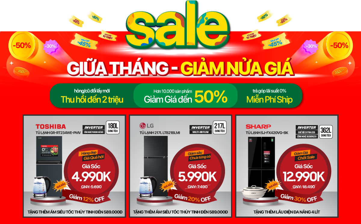 Sale giữa tháng - Tủ lạnh giảm nửa giá