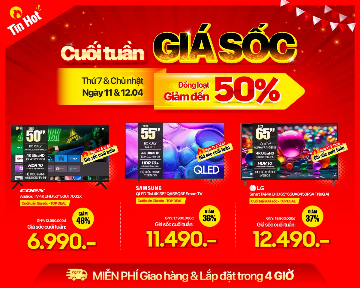 Cuối tuần giá sốc - Tivi giảm sâu đến 50%