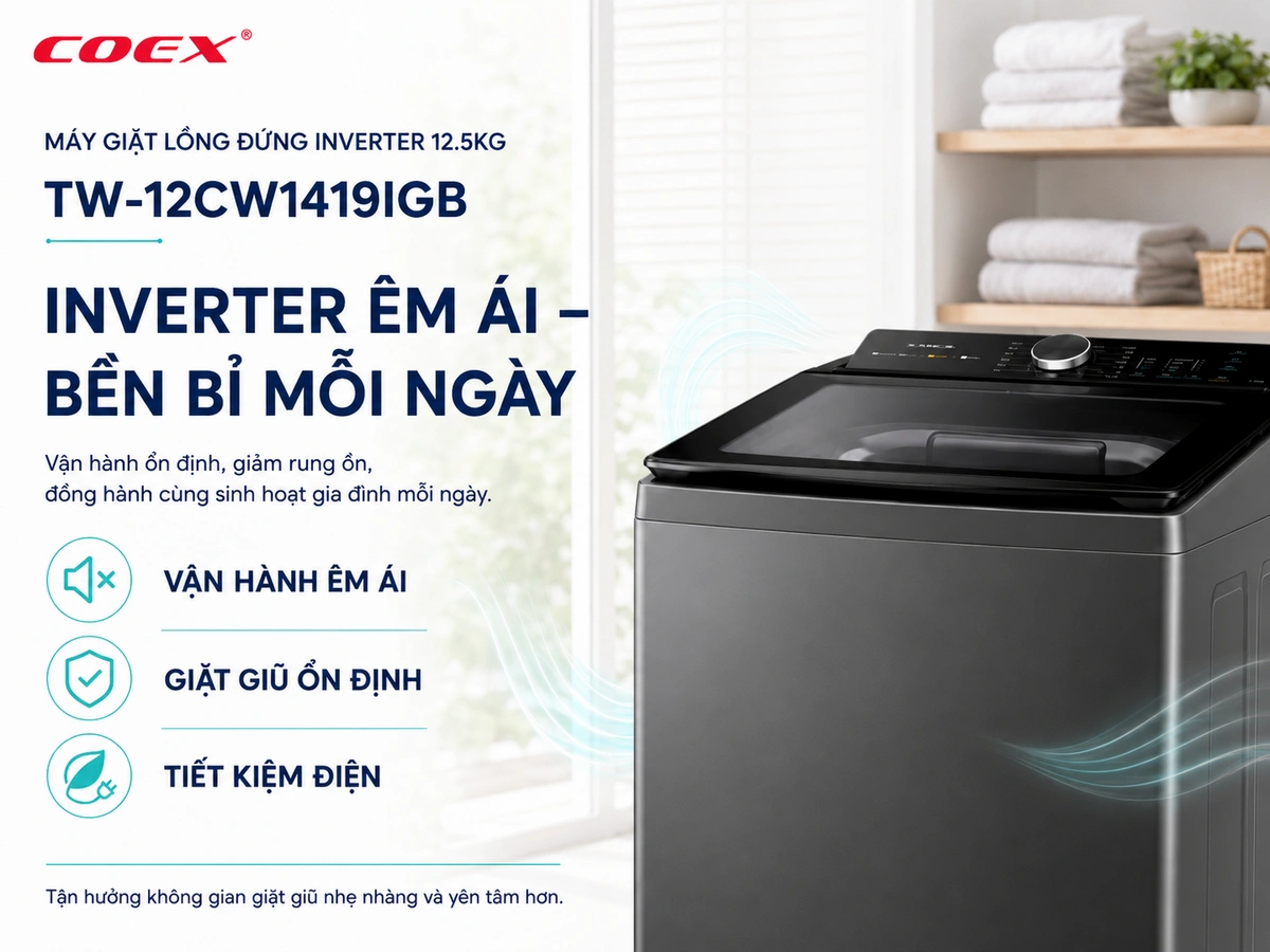 Công nghệ giặt tiên tiến, giặt sạch sẽ, tinh tươm, bảo vệ sợi vải