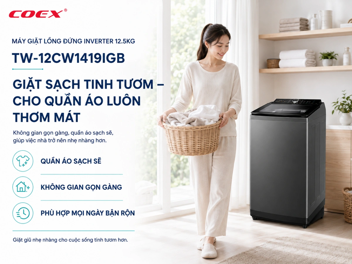 Công nghệ giặt tiên tiến, giặt sạch sẽ, tinh tươm, bảo vệ sợi vải