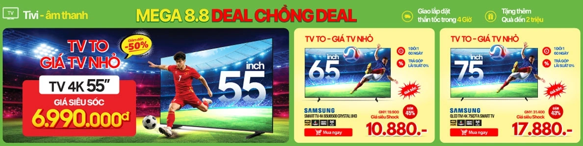 Mega 8/8 Deal chồng deal: Tivi giảm đến 50%