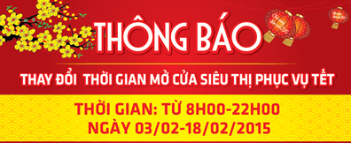 Thông báo điều chỉnh thời gian mở cửa siêu thị phục vụ Tết Âm Lịch 2015