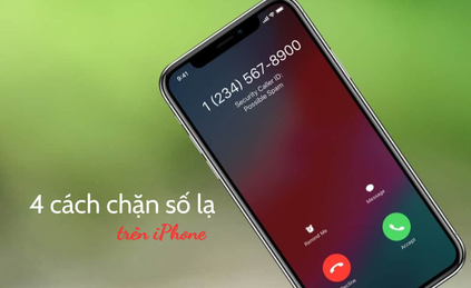 4 cách chặn số lạ trên iPhone cực đơn giản và hiệu quả