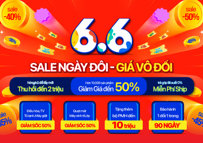 6.6 sale ngày đôi – Giá vô đối - Giảm tất, giảm hết 50%