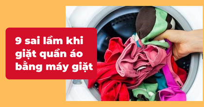 9 sai lầm khi giặt quần áo bằng máy giặt