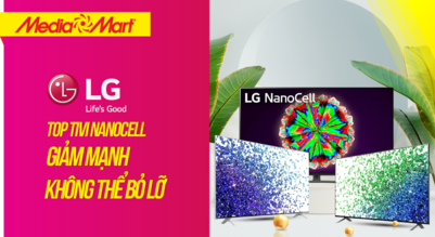 Các mẫu Tivi Nanocell LG đang giảm mạnh