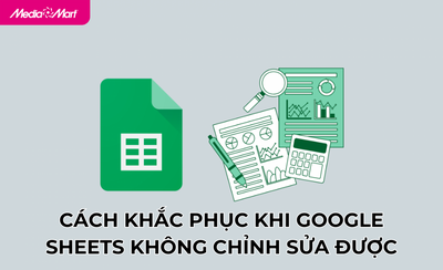 Cách khắc phục khi Google Sheets không chỉnh sửa được