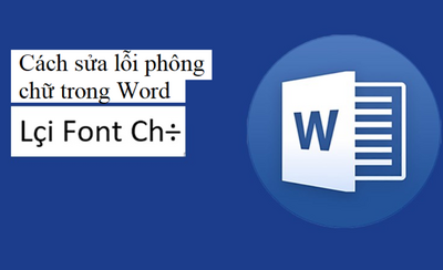 Cách sửa lỗi phông chữ trong Word nhanh chóng và hiệu quả