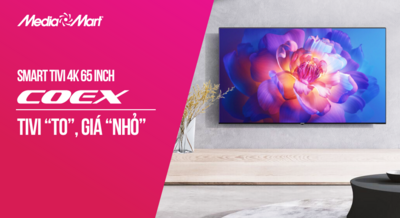 Chọn tivi to, giá nhỏ, chọn Smart Tivi 4K 65 inch Coex 65UT7100XG