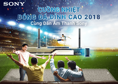 Cuồng nhiệt bóng đá đỉnh cao 2018 cùng Dàn âm thanh Sony tại MediaMart Thanh Xuân Nhận Quà hấp dẫn