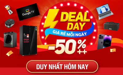 Deal day – Giá rẻ mỗi ngày - Giảm cực Sốc, giá cực Chất (-50%), duy nhất 02/05