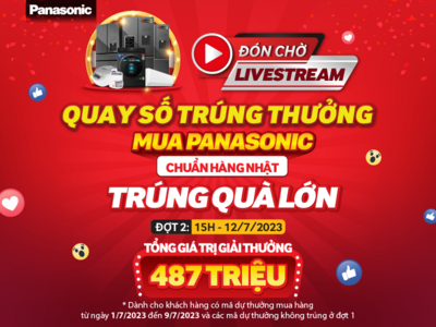 Đón chờ Livestream MUA PANASONIC, CHUẨN HÀNG NHẬT, TRÚNG QUÀ LỚN (Đợt 2)