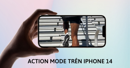 Giải mã tính năng Action Mode trên iPhone 14 Series