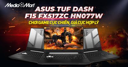 Laptop Asus TUF Dash F15 FX517ZC HN077W: Chơi game cực chiến, giá cực hợp lý
