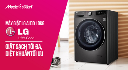 Máy giặt LG AI DD 10kg FV1410S3B: Giặt sạch tối đa, diệt khuẩn tối ưu