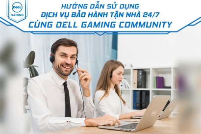 Máy tính Dell 2020: Quy trình bảo hành máy tính Dell tại nhà