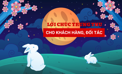 Những lời chúc Trung thu cho khách hàng, đối tác chân thành và ý nghĩa nhất