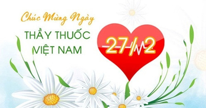 Tổng hợp lời chúc ngày Thầy thuốc Việt Nam 27/2 hay và ý nghĩa nhất