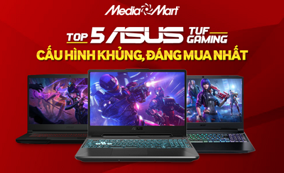 Top 5 laptop Asus TUF Gaming cấu hình khủng, đáng mua nhất tại MediaMart