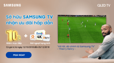 Trải nghiệm bất tận Samsung QLED TV đỉnh cao cùng Thierry Henry