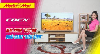Xem phim cực đã, chơi game siêu đỉnh, trải nghiệm ngay tivi Coex 55UT7000X
